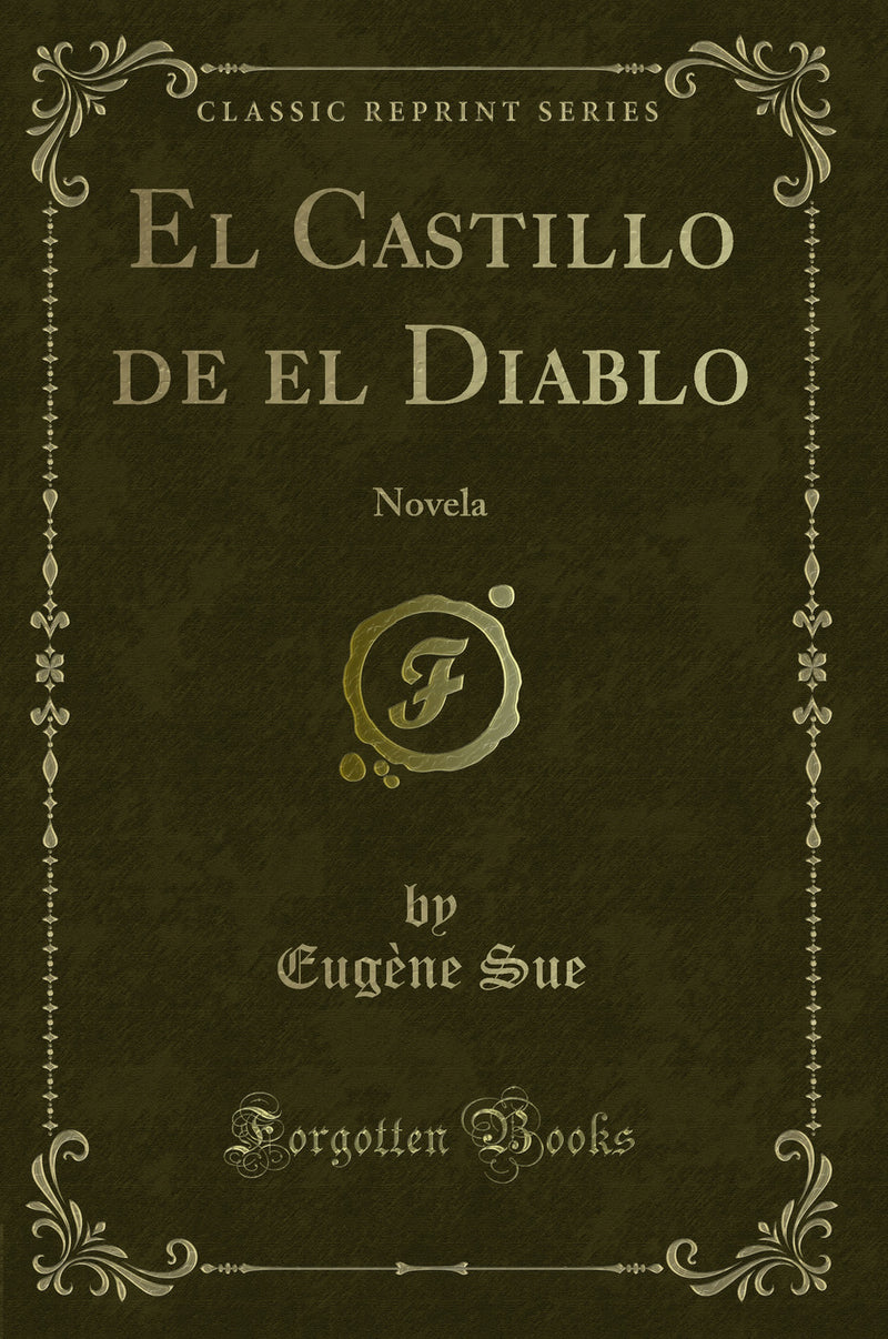 El Castillo de el Diablo: Novela (Classic Reprint)