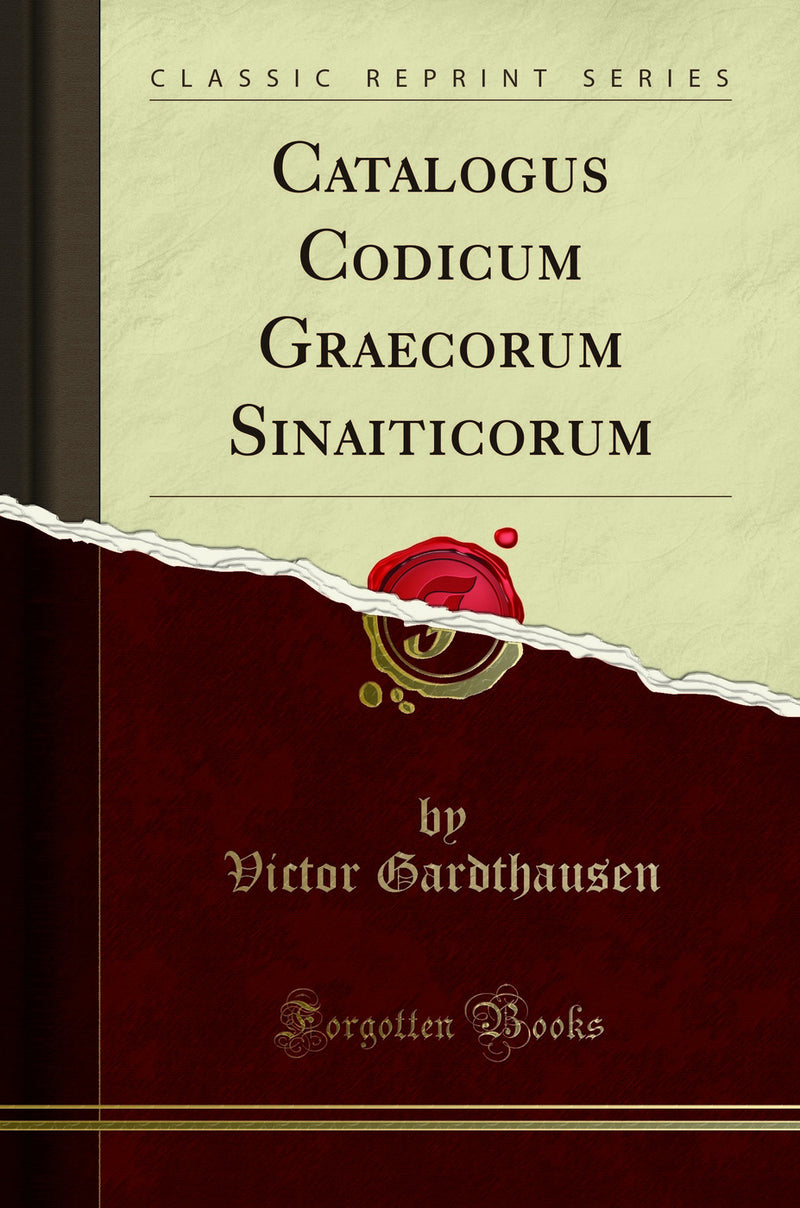 Catalogus Codicum Graecorum Sinaiticorum (Classic Reprint)