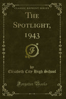 The Spotlight, 1943 (Classic Reprint)