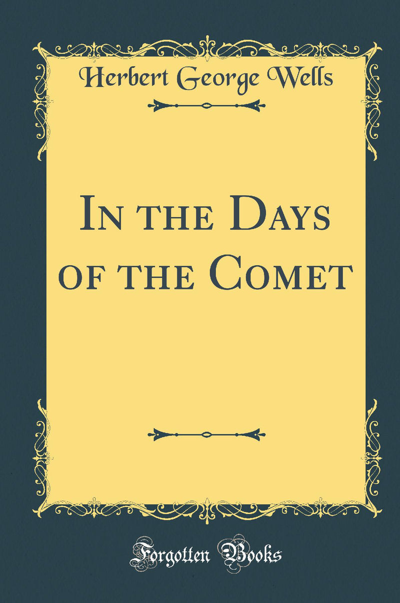 In the Days of the Comet (Classic Reprint)