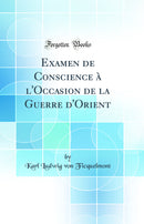 Examen de Conscience à l'Occasion de la Guerre d'Orient (Classic Reprint)