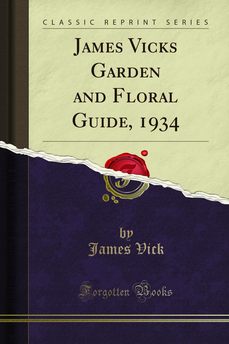 James Vicks Garden and Floral Guide, 1934 (Classic Reprint)