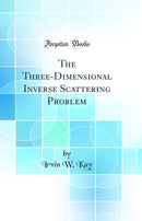 The Three-Dimensional Inverse Scattering Problem (Classic Reprint)