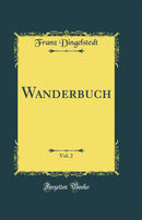 Wanderbuch, Vol. 2 (Classic Reprint)