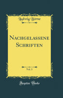 Nachgelassene Schriften, Vol. 3 (Classic Reprint)
