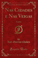 Nas Cidades e Nas Veigas: Contos (Classic Reprint)