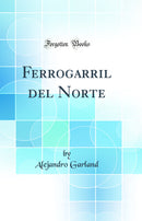Ferrogarril del Norte (Classic Reprint)