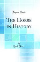 The Horse in History (Classic Reprint)