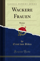 Wackere Frauen, Vol. 3: Roman (Classic Reprint)