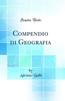 Compendio di Geografia (Classic Reprint)