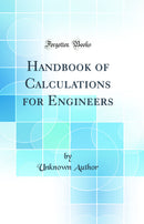 Handbook of Calculations for Engineers (Classic Reprint)