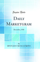 Daily Marketgram: December, 1920 (Classic Reprint)
