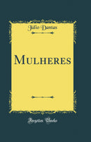 Mulheres (Classic Reprint)