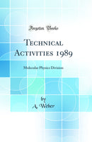 Technical Activities 1989: Molecular Physics Division (Classic Reprint)