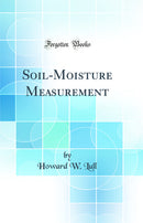 Soil-Moisture Measurement (Classic Reprint)