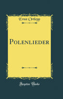 Polenlieder (Classic Reprint)