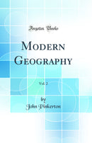 Modern Geography, Vol. 2 (Classic Reprint)