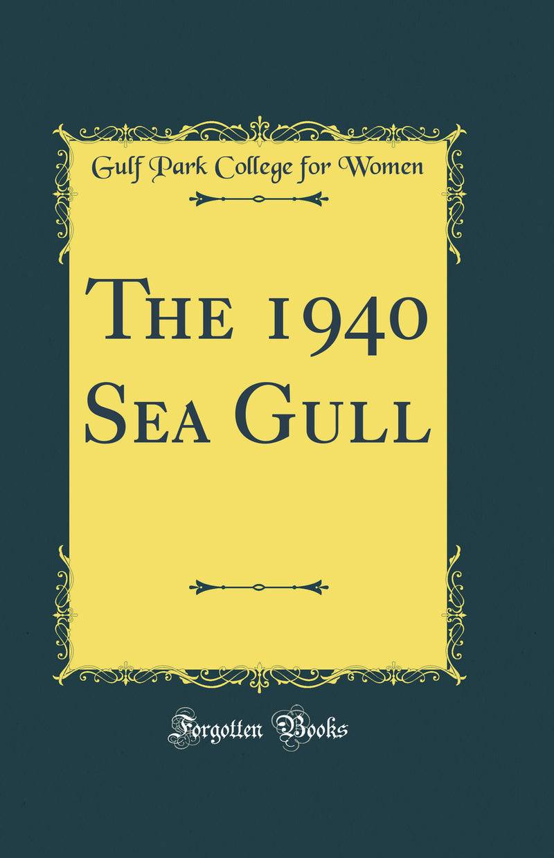 The 1940 Sea Gull (Classic Reprint)