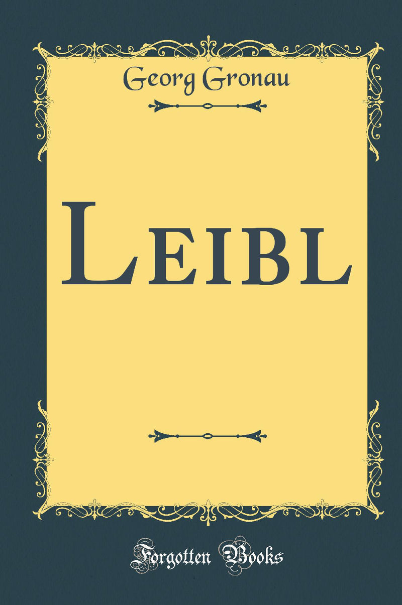 Leibl (Classic Reprint)