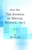 The Journal of Mental Science, 1917, Vol. 63 (Classic Reprint)