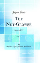 The Nut-Grower, Vol. 14: January, 1915 (Classic Reprint)