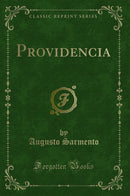 Providencia (Classic Reprint)