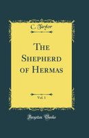 The Shepherd of Hermas, Vol. 1 (Classic Reprint)