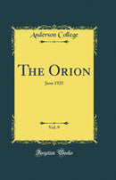 The Orion, Vol. 9: June 1925 (Classic Reprint)