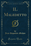 IL Maledetto (Classic Reprint)