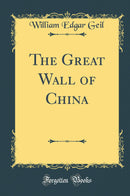 The Great Wall of China (Classic Reprint)