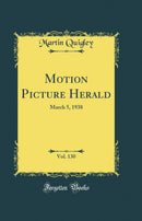 Motion Picture Herald, Vol. 130: March 5, 1938 (Classic Reprint)
