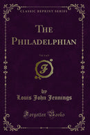 The Philadelphian, Vol. 1 of 3 (Classic Reprint)