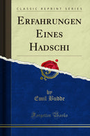 Erfahrungen Eines Hadschi (Classic Reprint)