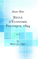 Revue d'Économie Politique, 1894, Vol. 8 (Classic Reprint)