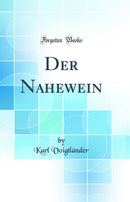 Der Nahewein (Classic Reprint)