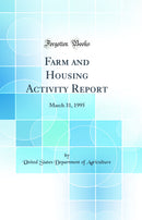 Farm and Housing Activity Report: March 31, 1995 (Classic Reprint)