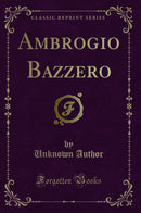 Ambrogio Bazzero (Classic Reprint)