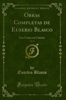 Obras Completas de Eusebio Blasco, Vol. 27: Los Curas en Camisa (Classic Reprint)