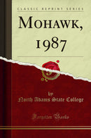 Mohawk, 1987 (Classic Reprint)