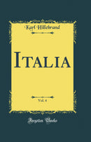 Italia, Vol. 4 (Classic Reprint)