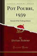 Pot Pourri, 1939: Annual of the Undergraduates (Classic Reprint)
