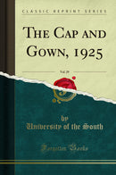 The Cap and Gown, 1925, Vol. 29 (Classic Reprint)
