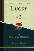 Lucky 13 (Classic Reprint)