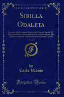 Sibilla Odaleta, Vol. 2 of 2: Episodio Delle Guerre d'Italia Alla Fine del Secolo XV, Romanzo Istorico di un Italiano, in Continuazione Alla Biblioteca Amena ed Istruttiva per le Donne Gentili (Classic Reprint)