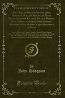 The Trial of William Wemms, James Hartegan, William McCauley, Hugh White, Matthew Killroy, William Warren, John Carrol, and Hugh Montgomery, Soldiers in His Majesty's 29th Regiment of Foot: For the Murder of Crispus Attucks, Samuel Gray, Samuel Maverick, 