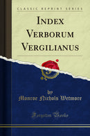 Index Verborum Vergilianus (Classic Reprint)