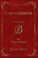 Cartucherita: Novela Andaluza (Classic Reprint)