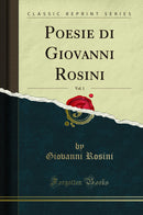 Poesie di Giovanni Rosini, Vol. 1 (Classic Reprint)