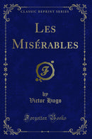 Les Misérables (Classic Reprint)