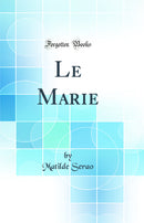 Le Marie (Classic Reprint)